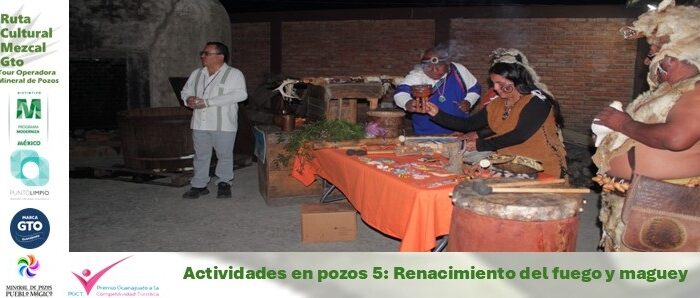 Renacimiento del fuego y maguey en mineral de pozos pueblo magico